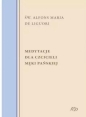 Medytacje Dla Czcicieli Męki Pańskiej - Alfons Maria Liguori