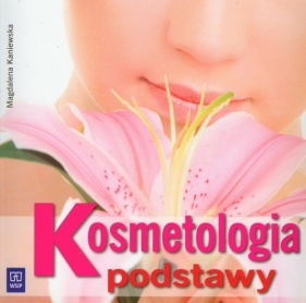 Kosmetologia Podstawy - Kaniewska Magdalena