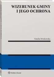 Wizerunek gminy i jego ochrona - Mrukowska Natalia
