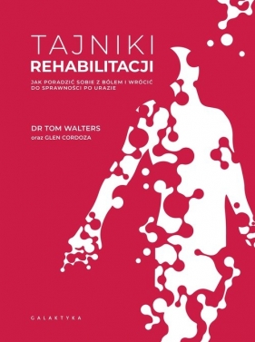 Tajniki rehabilitacji - Walters Tom, Cordoza Glen