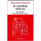 W lustrze na opak Opowiadania - Alicja Patey-Grabowska