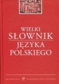 Wielki słownik języka polskiego (OT) - Opracowanie zbiorowe