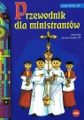 Przewodnik dla ministrantów Jacek Wolan SP
