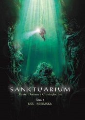 Sanktuarium T.1 USS Nebraska - Xavier Dorison, Christophe Bec