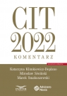 CIT 2022 komentarz Klimkiewicz-Deplano Katarzyna , Siwiński Mirosław , Smakuszewski Marek