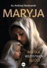 Maryja Matka wszystkich ludzi Nackowski Andrzej