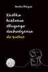 Krótka historia długiego dochodzenia do siebie Aneta Mazur