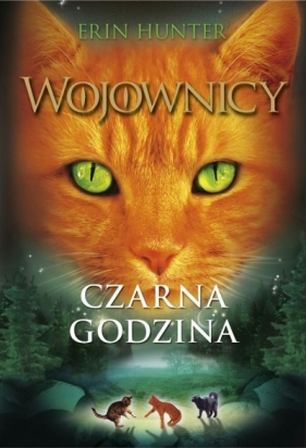 Czarna godzina. Wojownicy. Tom 6 - Erin Hunter