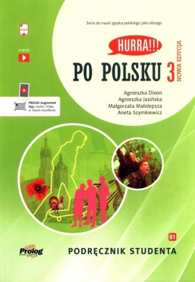 Hurra!!! Po polsku 3 Podręcznik studenta Nowa Edycja - Agnieszka Dixon, Agnieszka Jasińska, Małgorzata Małolepsza