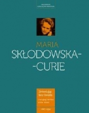 Maria Skłodowska-Curie Kobieta wyprzedzająca epokę - Sobieszczak-Marciniak Małgorzata