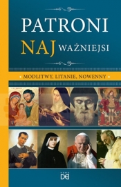 Patroni najważniejsi. Modlitwy, litanie, nowenny