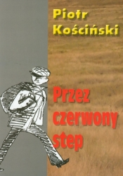 Przez czerwony step - Kościński Piotr