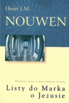Listy do Marka o Jezusie - Henri J. M. Nouwen