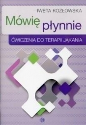 Mówię płynnie Ćwiczenia do terapii jąkania w.2023 - Iweta Kozłowska