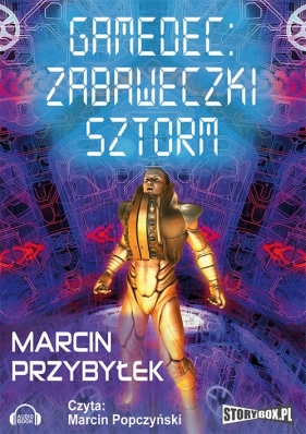 Gamedec Zabaweczki Sztorm (Audiobook) - Marcin Sergiusz Przybyłek