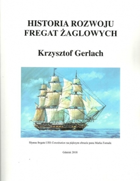 Historia rozwoju fregat żaglowych - Gerlach Krzysztof