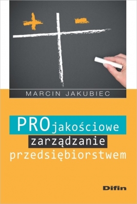 Projakościowe zarządzanie przedsiębiorstwem - Jakubiec Marcin