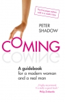 Coming A guidebook for a modern woman and a real man Peter Shadow