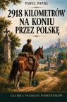 2918 km na koniu przez Polskę Paweł Popiel