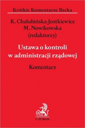 Ustawa o kontroli w administracji rządowej Komentarz - Agnieszka Brzostek, Maciej Ciesielski, Mirosław Karpiuk