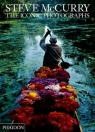 Steve McCurry: The Iconic Photographs McCurry Steve