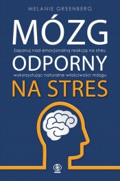 Mózg odporny na stres - Melanie Greenberg