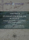 Studenci zagraniczni w Polsce Motywy przyjazdu ocena pobytu plany na Żołędowski Cezary