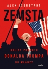 Zemsta. Kulisy powrotu Donalda Trumpa do władzy Alex Isenstadt
