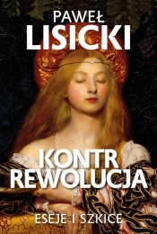 Kontrrewolucja. Eseje i szkice - Paweł Lisicki