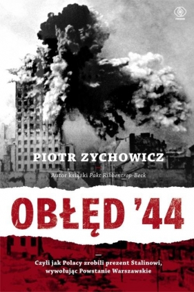 Obłęd 44 - Piotr Zychowicz