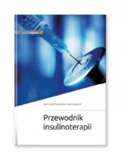 Przewodnik insulinoterapii - E. Szymańska - Garbacz, L. Czupryniak