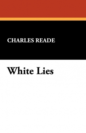 White Lies - Reade Charles