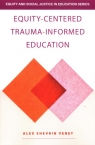 Equity-Centered Trauma-Informed Education Venet Alex Shevrin