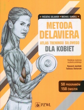 Metoda Delaviera Atlas treningu siłowego dla kobiet - Gundill Michael, Delavier Frederic