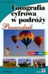 Fotografia cyfrowa w podróży Przewodnik