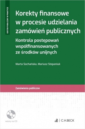 Korekty finansowe w procesie udzielania zamówień publicznych. Kontrola postępowań współfinansowanych - Marta Sochańska, Mariusz Stepaniuk