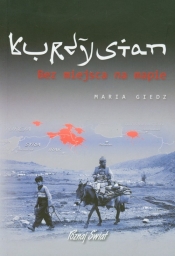 Kurdystan Bez miejsca na mapie - Giedz Maria