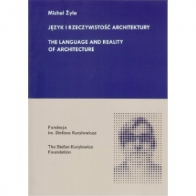 Język i rzeczywistość architektury - Żyła Michał