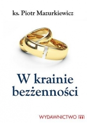 W krainie bezżenności - Piotr Mazurkiewicz