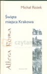 Święte miejsca Krakowa Altera Roma  Rożek Michał