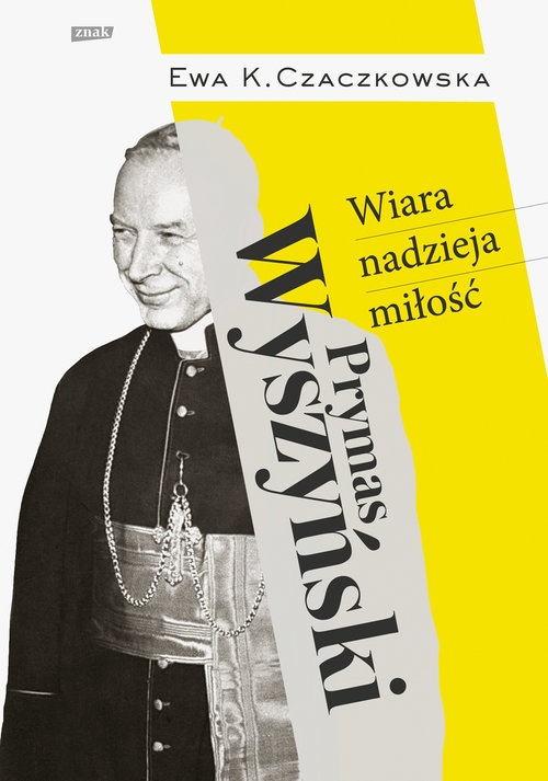 Prymas Wyszyński. Wiara, nadzieja, miłość.