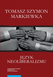 Język neoliberalizmu - Tomasz Szymon Markiewka