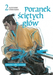 Poranek ściętych głów. Tom 2 - Gōseki Kojima, Kazuo Koike