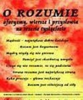 O rozumie - aforyzmy, wiersze i przysłowia... - Dorota Strukowska
