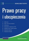 Prawo pracy i ubezpieczenia - ujednolic. przepisy Opracowanie zbiorowe