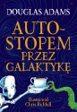 Autostopem przez Galaktykę (Edycja ilustrowana) - Douglas Adams
