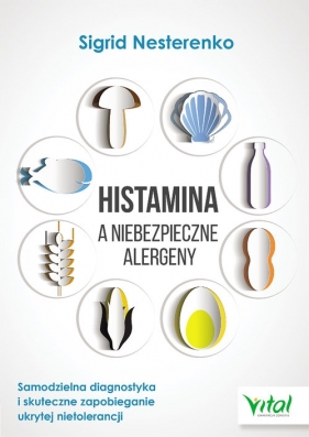 Histamina a niebezpieczne alergeny - Nesterenko Sigrid
