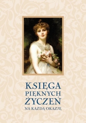 Księga pięknych życzeń - Podgórska Barbara, Podgórski Adam, Jach Anna
