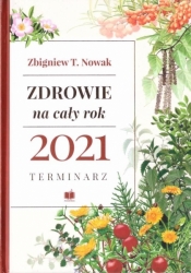 Zdrowie na cały rok 2021. Terminarz - Zbigniew T. Nowak