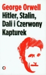 Hitler Stalin Dali i Czerwony Kapturek George Orwell